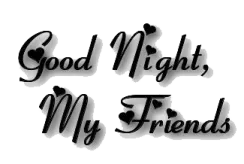 god night, my friends