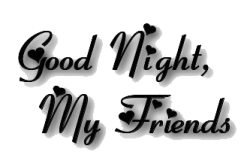 god night, my friends