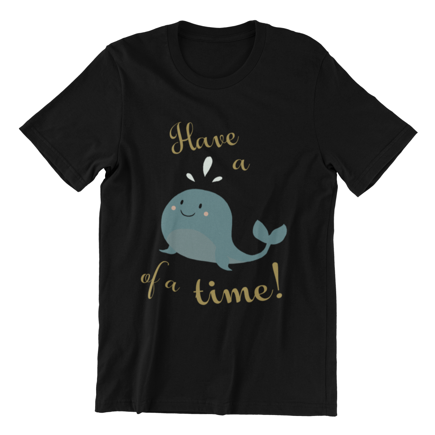 a black t - shirt with an image of a whale and the words have a fine